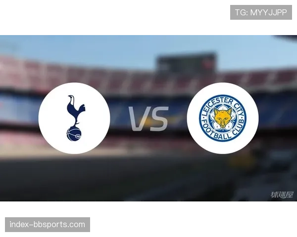 快攻防守漏洞:布莱顿热刺莱斯特城均被对手快攻打进8球以上 快攻防守漏洞:布莱顿热刺莱斯特城均被对手快攻打进8球以上